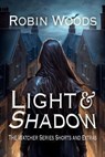 Light & Shadow: The Watcher Series Shorts and Extras - Robin Woods - 9781941077443