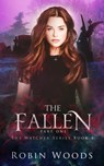 The Fallen: Part One: The Watcher Series: Book Four - Robin Woods - 9781941077542