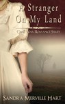 A Stranger On My Land - Sandra Merville Hart - 9781941103272