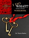 I Do What? - Wayne Barber - 9781941135600