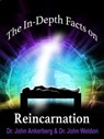 The In-Depth Facts on Reincarnation - John Ankerberg ; John Weldon - 9781941135891
