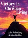 Victory in Christian Living - John Ankerberg - 9781941135907