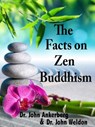 The Facts on Zen Buddhism - John Ankerberg ; John Weldon - 9781941135914