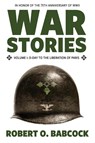 War Stories Volume I - Robert O Babcock - 9781941165003