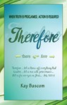 Therefore - Kay Bascom - 9781941173213