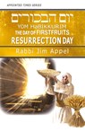 Yom HaBikkurim, The Day of Firstfruits, Resurrection Day - Rabbi Jim Appel - 9781941173442