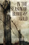 In the Season of Blood and Gold - Taylor Brown - 9781941209042