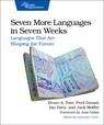 Seven More Languages in Seven Weeks - Bruce Tate ; Ian Dees ; Frederic Daoud ; Jack Moffit - 9781941222157