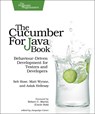 The Cucumber for Java Book - Seb Rose ; Matt Wynne ; Aslak Hellesoy - 9781941222294