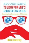 RECOGNIZING YOUR OPPONENTS RES - Mark Dvoretsky - 9781941270004