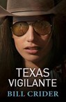 Texas Vigilante - Bill Crider - 9781941298268