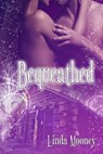 Bequeathed - Linda Mooney - 9781941321201