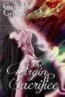 The Virgin Sacrifice - Linda Mooney ; Carolyn Gregg - 9781941321355