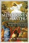 Milestones of the Master - WIERSBE,  Warren W. - 9781941337400