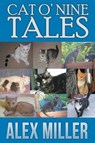 Cat O' Nine Tales - MILLER,  Alex - 9781941408711
