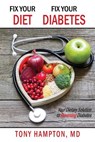 Fix Your Diet, Fix Your Diabetes: Your Dietary Solution to Reversing Diabetes - Tony Hampton - 9781941478387