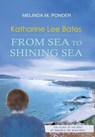 Katharine Lee Bates: From Sea to Shining Sea - Melinda M. Ponder - 9781941478486