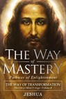 The Way of Mastery, Pathway of Enlightenment - Ben Joseph Jeshua Ben Joseph - 9781941489420
