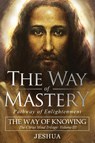 The Way of Mastery, Pathway of Enlightenment - Jeshua Ben Joseph - 9781941489437