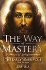 The Way of Mastery, Pathway of Enlightenment - Jeshua Ben Joseph - 9781941489468