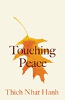 Touching Peace: Updated Edition: Practicing the Art of Mindful Living - Thich Nhat Hanh - 9781941529393