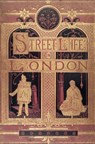 Street Life in London: People of Victorian England - With Permanent Photographic Illustrations Taken From Life Expressly For This Publication - John Thomson - 9781941667033