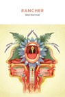 Rancher - Selah Saterstrom - 9781941681275