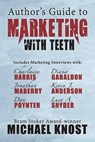 Author's Guide to Marketing With Teeth - Michael Knost - 9781941706299