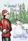 The Snowball Fight Professional - Angela Ruth Strong - 9781941720141