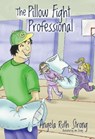 The Pillow Fight Professional - Angela Ruth Strong - 9781941720189
