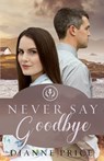 Never Say Goodbye - Dianne Price - 9781941720288