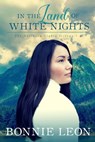 In the Land of White Nights - Bonnie Leon - 9781941720325