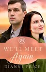 We'll Meet Again - Dianne Price - 9781941720363