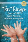 Ten Things Every Child with Autism Wishes You Knew - Ellen Notbohm - 9781941765883