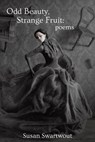 Odd Beauty, Strange Fruit - Susan Swartwout - 9781941799062