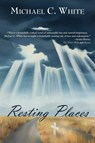 Resting Places - Michael C White - 9781941799239