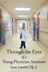 Through the Eyes of a Young Physician Assistant - Sean Conroy - 9781941799284