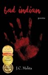 Bad Indian: Poems - J.C. Mehta - 9781941799772