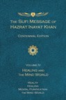 The Sufi Message of Hazrat Inayat Khan Vol. 4 Centennial Edition - Hazrat Inayat Khan - 9781941810316