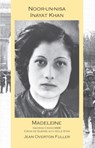 Noor-un-nisa Inayat Khan: Madeleine, George Cross MBE, Croix de Guerre with Gold Star - Jean Overton Fuller - 9781941810323