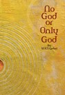 No God or Only God - W.H.S. Gebel - 9781941810477