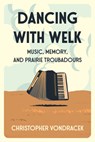 Dancing W/Welk - Christopher Vondracek - 9781941813416