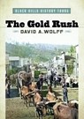 The Gold Rush - David A. Wolff - 9781941813508