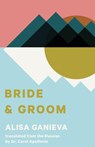 Bride and Groom - Alisa Ganieva - 9781941920596