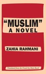 "Muslim" - Zahia Rahmani - 9781941920756