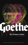 The Golden Goblet - Johann Wolfgang von Goethe - 9781941920794