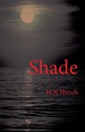 Shade - H N Hirsch - 9781942016687