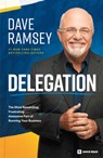 Delegation: The Most Rewarding, Frustrating . . . Awesome Part of Running Your Business - Dave Ramsey - 9781942121763