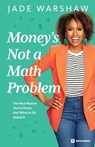 Warshaw, J: Money Is Not a Math Problem - Jade Warshaw - 9781942121770