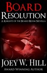 Board Resolution: A Knights of the Board Room Novella - Joey W. Hill - 9781942122425